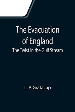 portada The Evacuation of England: The Twist in the Gulf Stream (in English)