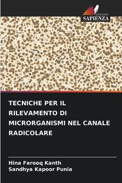 portada Tecniche Per Il Rilevamento Di Microrganismi Nel Canale Radicolare (en Italiano)