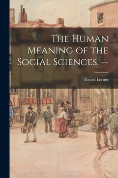 portada The Human Meaning of the Social Sciences. --