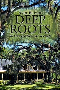 portada Deep Roots: The Story of a Place and its People (en Inglés)