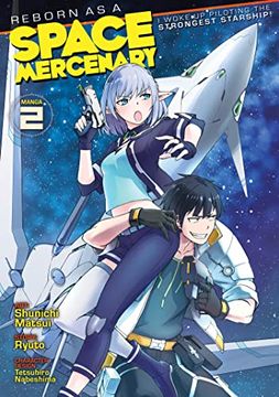 portada Reborn as a Space Mercenary: I Woke up Piloting the Strongest Starship! (Manga) Vol. 2 