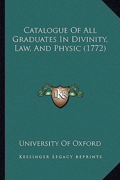 portada catalogue of all graduates in divinity, law, and physic (1772)