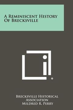 portada a reminiscent history of brecksville (en Inglés)