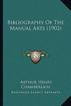 portada bibliography of the manual arts (1902) (en Inglés)
