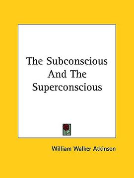 portada the subconscious and the superconscious (en Inglés)