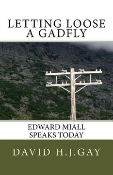 portada Letting Loose A Gadfly: Edward Miall Speaks Today (en Inglés)