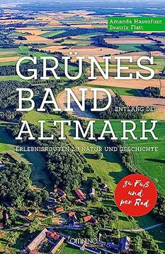 portada Grünes Band Entlang der Altmark Erlebnisrouten zu Natur und Geschichte. Zu Fuß. Per Rad. (en Alemán)