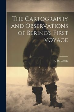 portada The Cartography and Observations of Bering's First Voyage (in English)