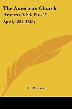 portada the american church review v33, no. 2: april, 1881 (1881)