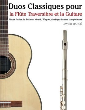 portada Duos Classiques pour la Flûte Traversière et la Guitare: Pièces faciles de Brahms, Vivaldi, Wagner, ainsi que d'autres compositeurs