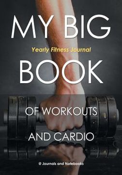 portada My Big Book of Workouts and Cardio. Yearly Fitness Journal (in English)
