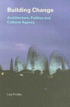 portada building change: architecture, politics and cultural agency (en Inglés)