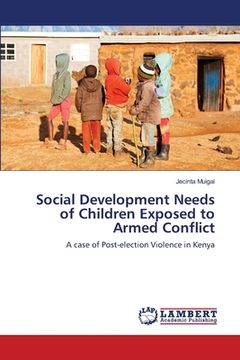 portada Social Development Needs of Children Exposed to Armed Conflict (en Inglés)