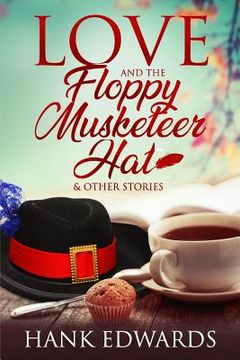 portada Love and the Floppy Musketeer Hat (in English)