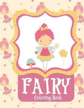 portada Fairy Coloring Book: Fairy Coloring Books for Girls 4-8 Fantasy Fairy Tale Houses and Dragons (en Inglés)