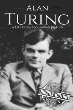 portada Alan Turing: A Life From Beginning to End (en Inglés)