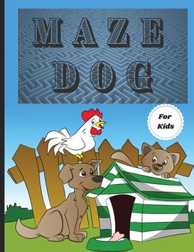 portada Dog Mazes Theme for Kids: Fun Maze Activity Workbook for Children/ Nice and Challenging Dog Mazes for Kids ages 8-12 4-8/ First Mazes for Kids 4 (en Inglés)