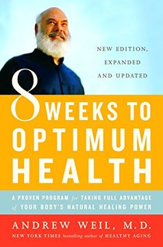 portada 8 Weeks to Optimum Health: A Proven Program for Taking Full Advantage of Your Body's Natural Healing Power (en Inglés)