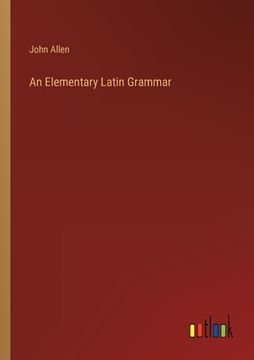 portada An Elementary Latin Grammar (en Inglés)