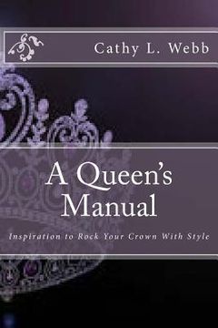 portada A Queen's Manual: Inspiration to Rock Your Crown with Style (en Inglés)