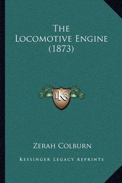 portada the locomotive engine (1873) (en Inglés)