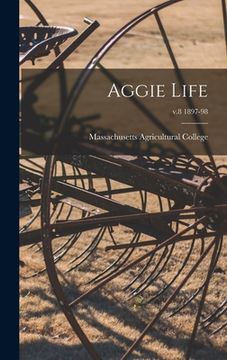 portada Aggie Life; v.8 1897-98 (en Inglés)