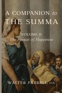 portada A Companion to the Summa-Volume II: The Pursuit of Happiness (en Inglés)