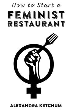 portada How to Start a Feminist Restaurant (en Inglés)