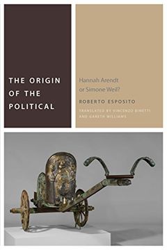 portada The Origin of the Political: Hannah Arendt or Simone Weil? (Commonalities) (en Inglés)