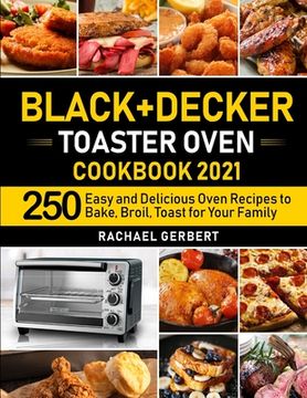 portada Black+Decker Toaster Oven Cookbook 2021 (in English)