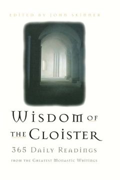 portada The Wisdom of the Cloister: 365 Daily Readings From the Greatest Monastic Writings (in English)