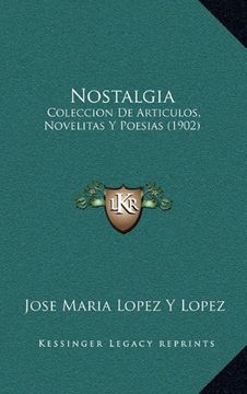 portada Nostalgia: Coleccion de Articulos, Novelitas y Poesias (1902) (in Spanish)