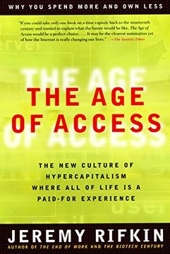 portada The age of Access: The new Culture of Hypercapitalism, Where all of Life is a Paid-For Experience 