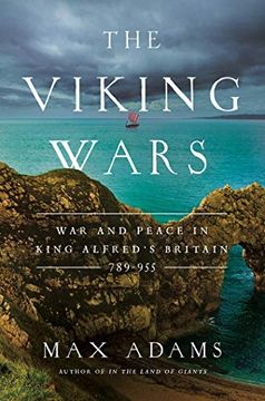portada The Viking Wars: War and Peace in King Alfred'S Britain: 789 - 955 (en Inglés)
