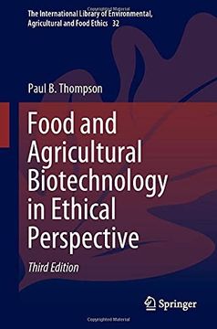 portada Food and Agricultural Biotechnology in Ethical Perspective: 32 (The International Library of Environmental, Agricultural and Food Ethics) 