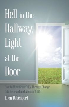portada Hell in the Hallway, Light at the Door: How to Move Gracefully Through Change into Renewed and Abundant Life
