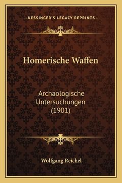 portada Homerische Waffen: Archaologische Untersuchungen (1901) (in German)
