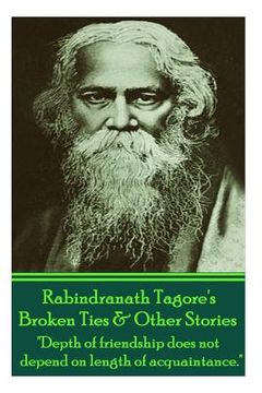 portada Rabindranath Tagore's Broken Ties & Other Stories: "Depth of friendship does not depend on length of acquaintance."