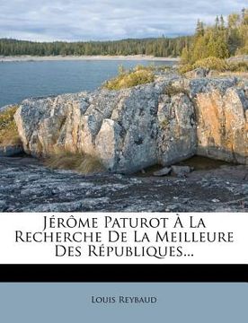 portada Jerome Paturot a la Recherche de La Meilleure Des Republiques... (in French)