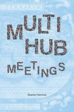 portada Multi-hub meetings: groups meeting groups (en Inglés)