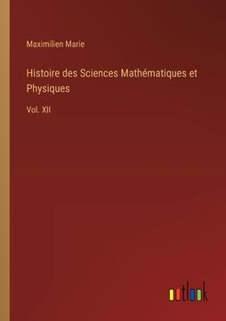 portada Histoire des Sciences Mathématiques et Physiques: Vol. XII (in French)