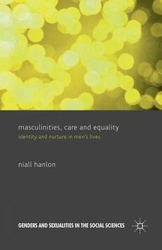 portada Masculinities, Care and Equality: Identity and Nurture in Men's Lives