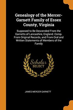 Libro Genealogy of the Mercer-Garnett Family of Essex County, Virginia ...