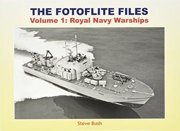 portada The Fotoflite Files: Volume 1: Royal Navy Warships (en Inglés)