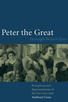 portada Peter the Great Through British Eyes: Perceptions and Representations of the Tsar Since 1698 (en Inglés)