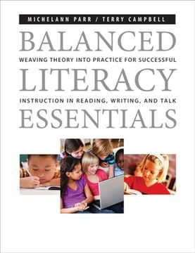 portada Balanced Literacy Essentials: Weaving Theory Into Practice for Successful Instruction in Reading, Writing, and Talk (in English)