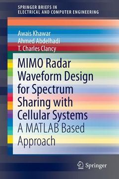 portada Mimo Radar Waveform Design for Spectrum Sharing with Cellular Systems: A MATLAB Based Approach (en Inglés)