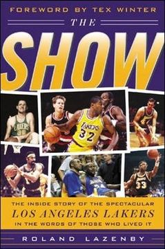 portada The Show: The Inside Story of the Spectacular los Angeles Lakers in the Words of Those who Lived it (en Inglés)