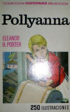 portada Pollyanna & its Sequel, Pollyanna Grows up: Inspiring Journey of a Cheerful Little Orphan Girl and her Widely Celebrated "Glad Game" (English Edition)