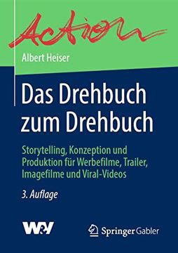 portada Das Drehbuch zum Drehbuch: Storytelling, Konzeption und Produktion für Werbefilme, Trailer, Imagefilme und Viral-Videos (in German)